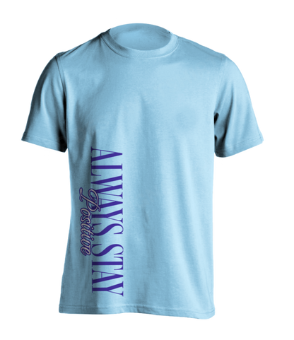 Stay Positive T-Shirt