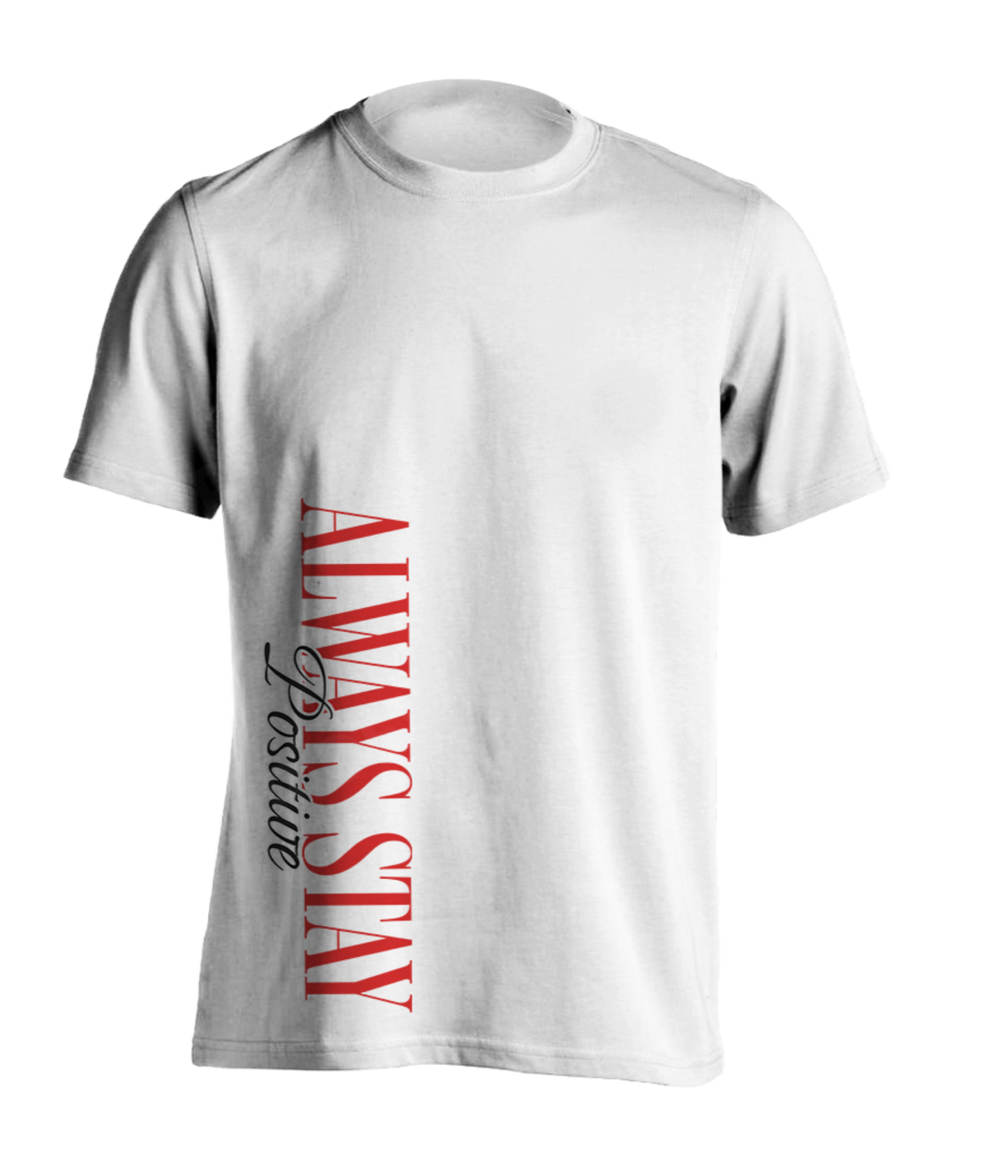 Stay Positive T-Shirt